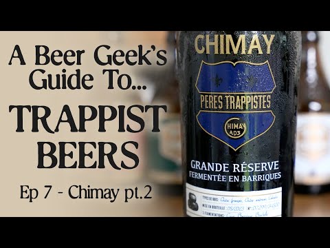 The beers of Chimay Brewery (a beer geek's guide to Trappist beer ep 7)