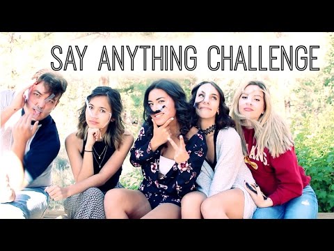 SAY ANYTHING CHALLENGE