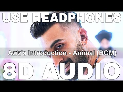 Aziz's Introduction: Animal BGM (8D Audio) || Harshavardhan Rameshwar || Ranbir Kapoor