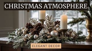 Create a Magical Christmas Atmosphere with These Chic Decorating Tips | Elegant Christmas Decor 2024