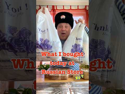 What I Bought At Russian Store Ep 7 #crazyrussiandad #russian #russianfood #ukrainian #ukrainianfood