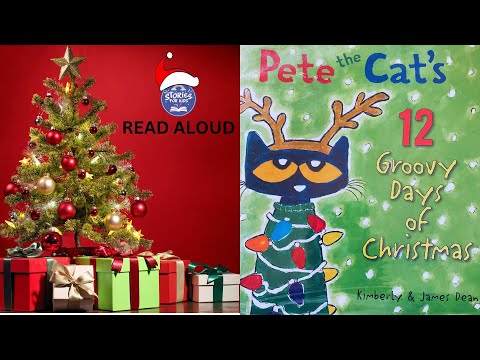 PETE THE CAT'S 12 GROOVY DAYS OF CHRISTMAS | STORIES READ ALOUD