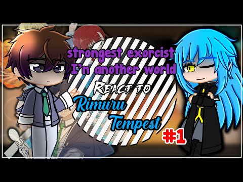 The Strongest Exorcist In Another World React To Rimuru [AU] | Gacha React | Rimuru X Chloe | 1/2