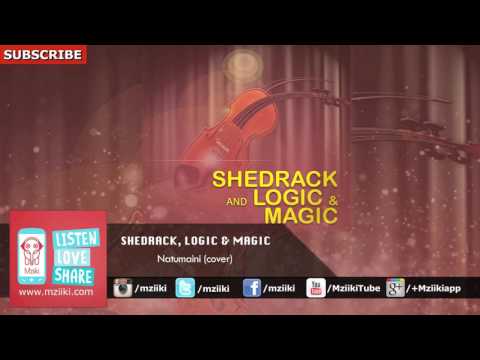 Natumaini (Cover) - Shedrack And Logic & Magic - Official Audio