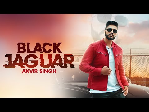 Black Jaguar (Full Video)  Anvir Singh | Latest Punjabi Songs 2019