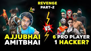 REVENGE - AJJUBHAI AND AMITBHAI VS 6 PRO PLAYER WITH 1 HACKER? - GARENA FREE FIRE #2