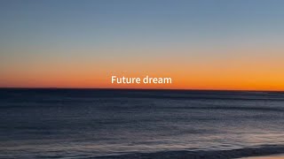 Future dream