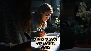 5 Ways to Boost Your Financial Health #financialhealth #budgetingtips #investingwisely #moneygoals