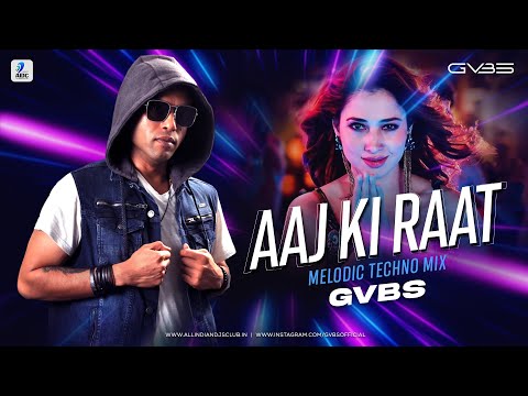 Aaj Ki Raat (Melodic Techno Mix) | GVBS | Stree 2 | Tamannaah Bhatia