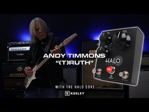 Andy Timmons plays (T)ruth with the new Keeley Electronics HALO Core