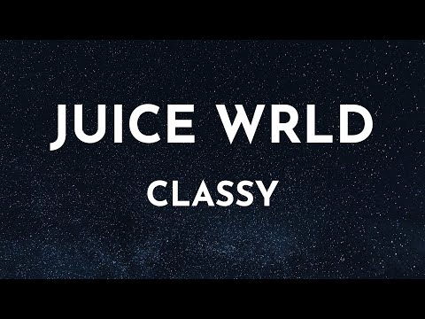 Juice WRLD - Classy (Unreleased) (Lyrics)