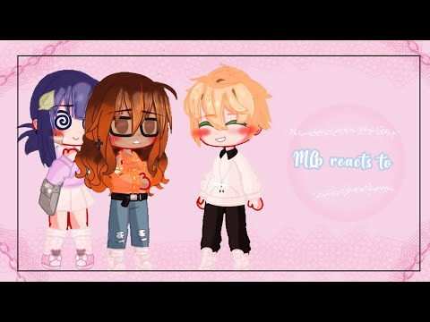 🍉MLb reacts to Marinette as Random character's || Part (2) ||Gacha Club|| GCRV|| TixavuYt🌹