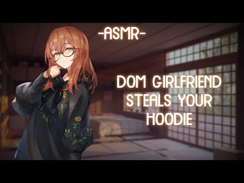 [ASMR] [ROLEPLAY] ♡dom girlfriend steals you hoodie♡ (binaural)/F4A