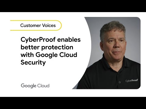 CyberProof enables better protection with Google Cloud Security