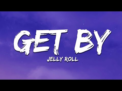 Jelly Roll - Get By (Lyrics)