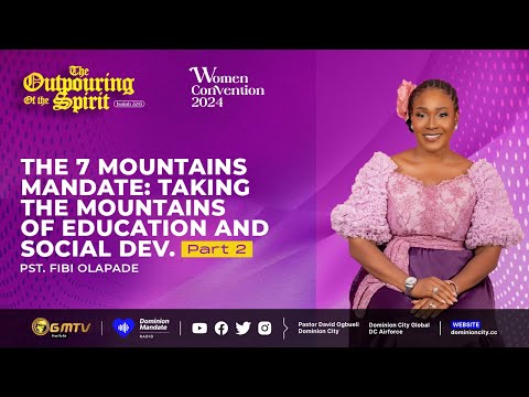 WC 2024 | THE 7 MOUNTAIN MANDATE:  EDUCATION & SOCIAL DEVELOPMENT, PART 2 | PST FIBI OLAPADE