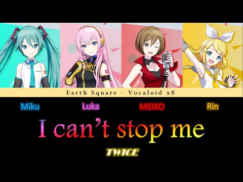 TWICE - I can't stop me - Hatsune Miku, Megurine Luka, MEIKO, Kagamine Rin (VSQx) (Cover)