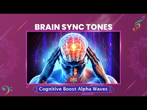 Brain Sync Tones: Beat Fatigue, Enhance Focus, And Sharpen Your Mind - Cognitive Boost Alpha Waves