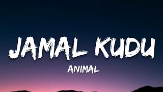 Jamal Kudu - Animal (Lyrics) | Abrar's Entry | 7clouds Hindi