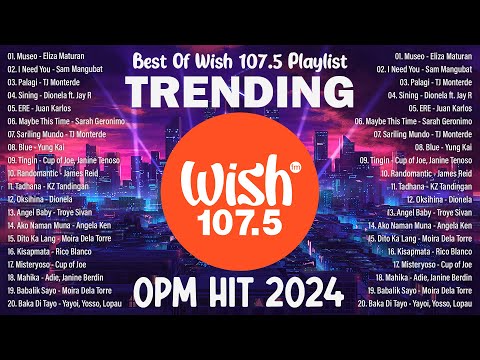 Best Of Wish 107.5 Songs Playlist | Hot Hits Philipinese | OPM Trending 2024: Palagi, Sining, Blue