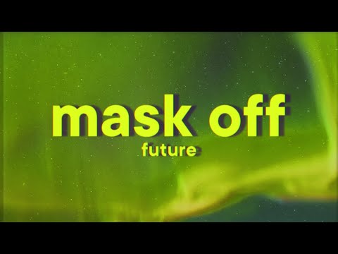 Future - Mask Off [Lyrics]