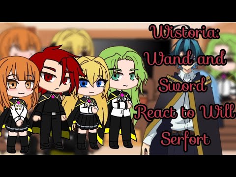 Wistoria: Wand and Sword React to Will Serfort | GACHA | GCRV | GACHA X WWS |