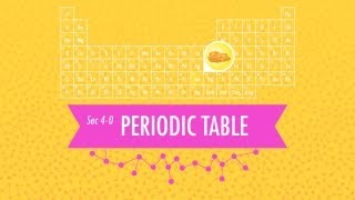 The Periodic Table: Crash Course Chemistry #4