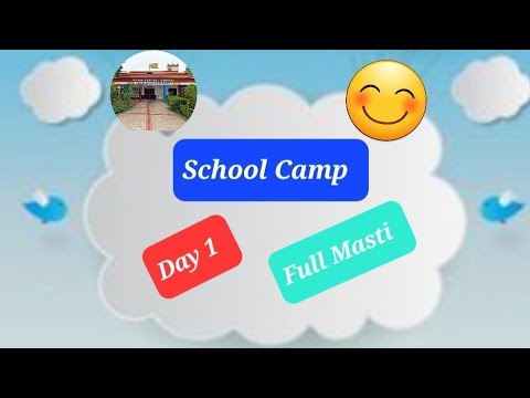 School Camp Day 1#viral #full Masti#youtubevideos #2024