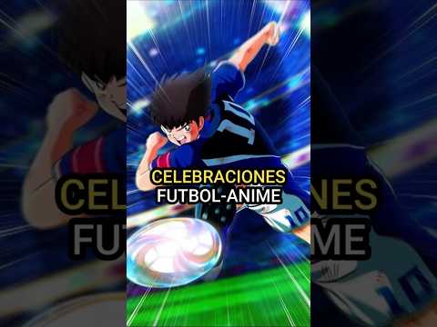 LAS MEJORES CELEBRACIONES DE ANIME EN EL FUTBOL #anime #futbol