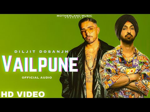 Diljit Dosanjh - Vailpune (Official Video) | Diljit Dosanjh New Punjabi Song 2023