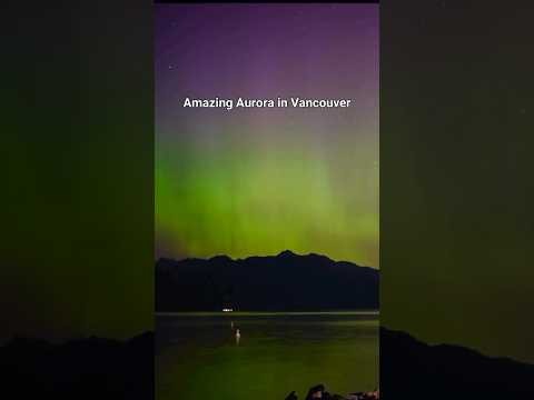 Amazing Aurora in Vancouver - May 11, 2024 - Vancouver Page