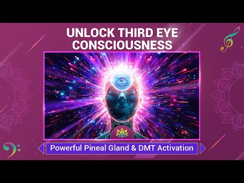 Unlock Third Eye Consciousness - Powerful Pineal Gland & DMT Activation - 963 Hz Sacred Music