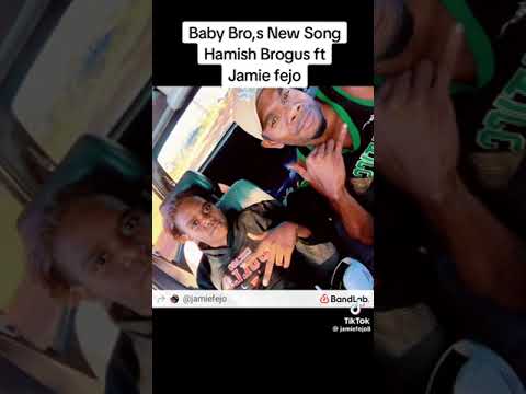 Baby Bro New Song (Hamish brogus) ft (Jamie Foje) 2024 💯😎🎶🎶🎶