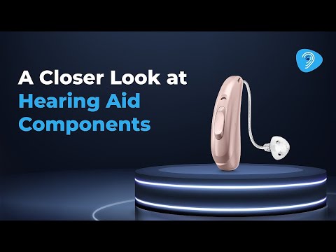 A Closer Look at Hearing Aid Components