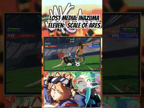 Lost Media: Inazuma Eleven: Scale of Ares #lostmedia