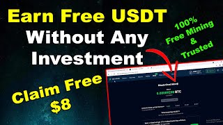 Claim Free 8 USDT  - Earn Free USDT Without Any Investment | 100% Free Mining  And Trusted Website