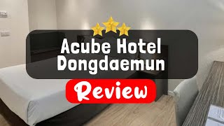 Acube Hotel Dongdaemun, Jung-Gu Review - Is This Hotel Worth It?