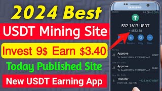 Daily Usdt Earning Site Today | New Usdt Mining Site 2024 | Daily Earn $500 Usdt