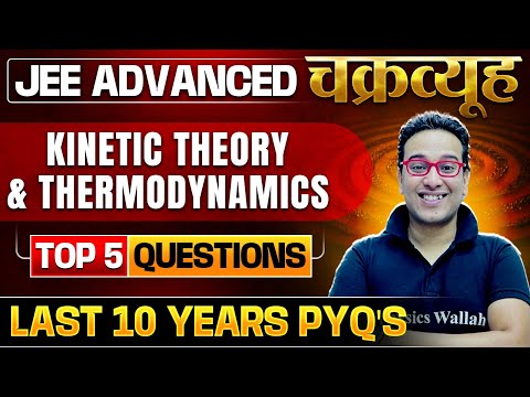 Kinetic Theory & Thermodynamics: Toughest PYQs for IIT-JEE ADVANCED 2025 | Chakravyuh Series 🔥