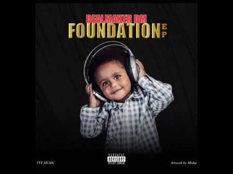 Dealmaker DM_Foundation freestyle(official audio)