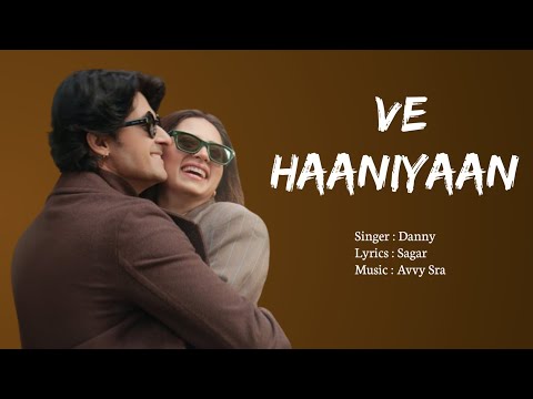 Ve Haaniyaan | Ve Haniya Ve Dil Janiya | Danny, Avvy Sra | Ravi Dubey, Sargun Mehta | SR Music