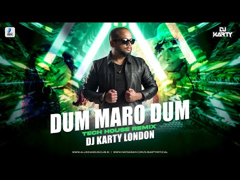 Dum Maro Dum (Tech House Remix) | DJ Karty London