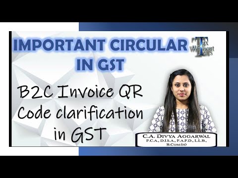 New Circular in GST| Change in B2C Invoicing| Dynamic QR Code in GST