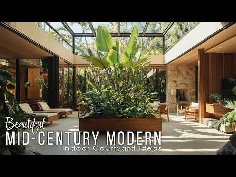 Beautiful Indoor Courtyard Ideas for a Mid-Century Modern Home