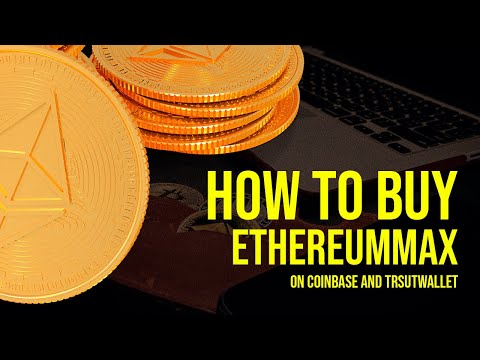 How to Buy Ethereum Max Token on Coinbase and Trsut Wallet