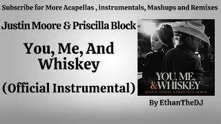 Justin Moore & Priscilla Block - You, Me, And Whiskey (Official Instrumental)