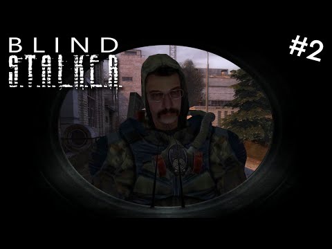 BLIND S.T.A.L.K.E.R. #2