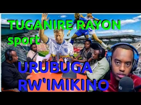 🔴 URUBUGA RW'IMIKINO/ Uburyo Rayon sport ubuyobozi bwayo bugiye guhinduka nibyo umutoza yatangaje