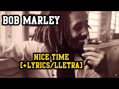 Nice Time - Bob Marley (LYRICS/LETRA) (Reggae)