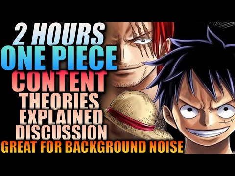 Over 2 Hours One Piece Content (Theories-Discussion-Explained)